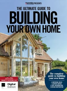 the ultimate guide to building your own home