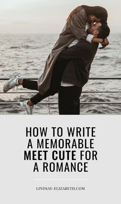 two people embracing each other with the text how to write a memorable meet - up for a romance