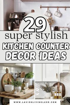 the words 29 super stylish kitchen counter decor ideas