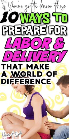 a woman sitting on top of a man's lap with the words, 10 ways to prepare for labor and delivery that make a world of difference