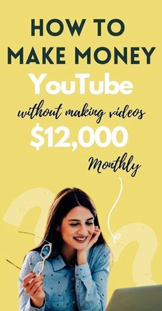 a woman sitting at a table with a laptop and money in front of her, text reads how to make money you tube without making videos $ 12, 000