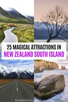 the road to new zealand with text overlay that reads 25 magic attractions in new zealand south island