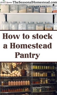 an open pantry filled with lots of food and labeled how to stock a homemade pantry