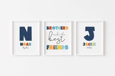 three framed art prints with the words, brothers are best friends and j is for j