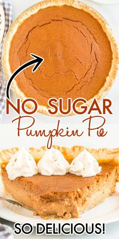 no sugar pumpkin pie is so delicious and easy to make it's perfect for thanksgiving