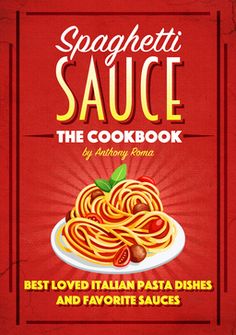 spaghetti sauce cookbook with the title'best loved italian pasta dishes and favorite sauces '