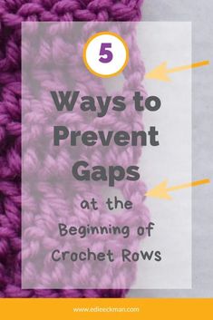 the text reads 5 ways to prevent gaps at the beginning of crochet rows