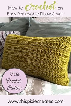 the crochet pillow cover is made with yarn and has text overlay that says how to crochet an easy removeable pillow cover