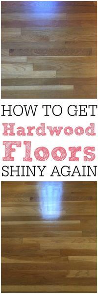 hardwood floors with the words how to get hardwood floors shiny again on top and bottom