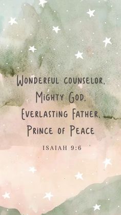 a watercolor painting with the words, wonderful counselor mighty god everlasting father prince of peace