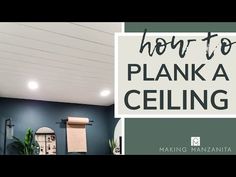 how to plank a ceiling with the help of making manzania's top tips