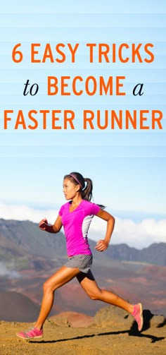 a woman running in the mountains with text that reads 6 easy tricks to become a faster runner