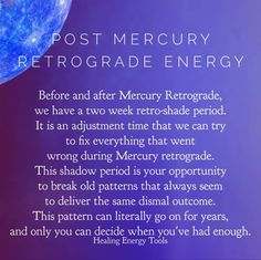 Before and after Mercury Retrograde, we have a two week retro-shade period. It is an adjustment time that we can try to fix everything that went wrong during Mercury retrograde. This shadow period is your opportunity to break old patterns that always seem to deliver the same dismal outcome. This pattern can literally go on for years, and only you can decide when you've had enough. #HealingEnergyTools #OnlyYouCanDecide Soul Connection, Astrology Chart, Energy Work, Healing Energy, Shadow Work, Mind Body Soul