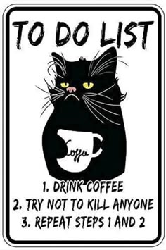 a sign that says to do list with a black cat holding a coffee cup in it