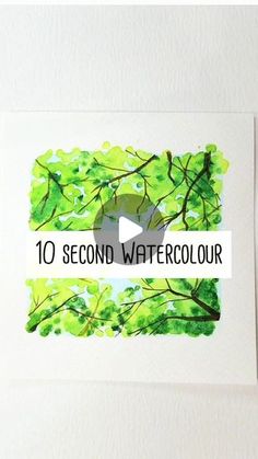 the words 10 second watercolour are displayed in front of an image of trees