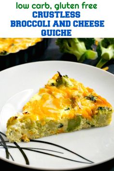 broccoli and cheese quiche on a white plate with text overlay reading low carb, gluten free crustless broccoli and cheese quiche