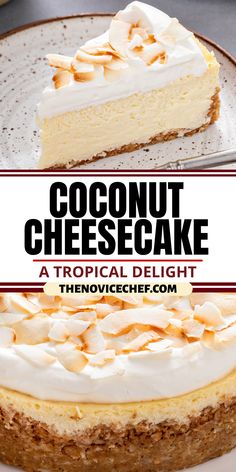 a piece of coconut cheesecake on a plate with the title overlaying it