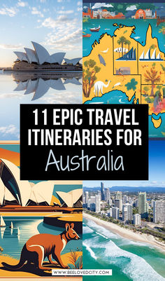 an image of australia with the words 11 epic travel itineries for australia on top