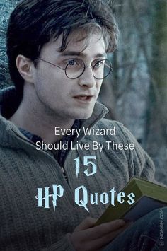 harry potter is reading a book with the caption every wizard should live by these 15 hp quotes