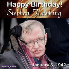 an old man in a wheelchair with the caption happy birthday stephen hawking january 8, 1932