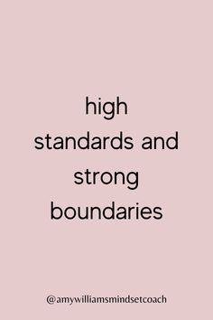 the words high standards and strong boundariess are written in black on a pink background