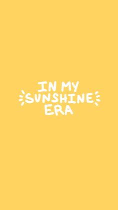 an orange background with the words in my sunshine era