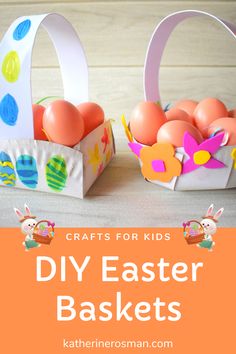 two easter baskets with eggs in them and the words crafts for kids diy easter baskets