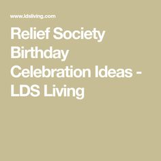 the words relief society birthday celebration ideas - lcds living