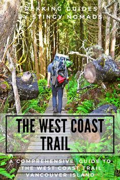 the west coast trail with text overlay that reads,'the west coast trail a compenientive guide to the west coast island vancouver island '