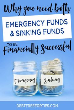 two jars filled with coins and the words why you need both emergency fund & sinking funds to be financially successful