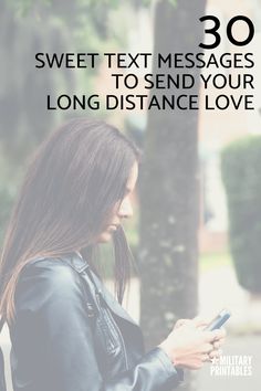 a woman texting on her cell phone with the caption, 30 sweet text messages to send your long distance love