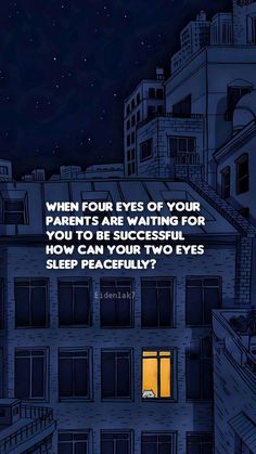 an image of a city at night with the words when four eyes of your parents are waiting for you to be successful how can your two eyes sleep peacefully?