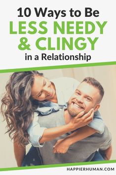 How To Be Less Clingy In A Relationship, How To Not Be Needy In A Relationship, How To Not Be Clingy Relationships, How To Stop Being Needy And Clingy, How To Stop Being Needy, Needy Friend, Clingy Boyfriend, Relationship Habits, Happy Marriage Tips