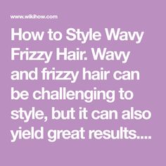 How to Style Wavy Frizzy Hair. Wavy and frizzy hair can be challenging to style, but it can also yield great results. Practice using various products until you find one that you like and one that gets great results. Gels, pastes, and... Wavy Frizzy Hair, Natural Waves, Frizzy Hair, Curling Iron, How To Style, Medium Length Hair Styles, Medium Length, Hairstyles, Hair Styles