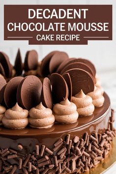 a cake with chocolate icing and cookies on top that says decadent chocolate mousse cake recipe