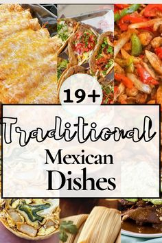 mexican dishes with text overlay that reads, 101 traditional mexican dishes