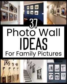 several photos with the words 37 photo wall ideas for family pictures on it and below them