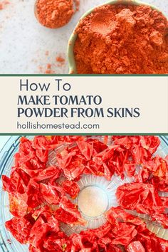 how to make tomato powder from skins on a plate with text overlay that reads how to make tomato powder from skins