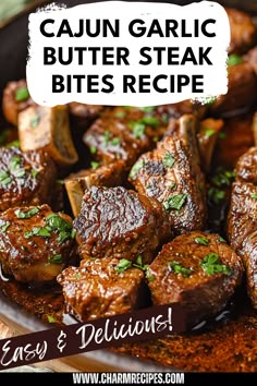 the recipe for cajun garlic butter steak bites is shown