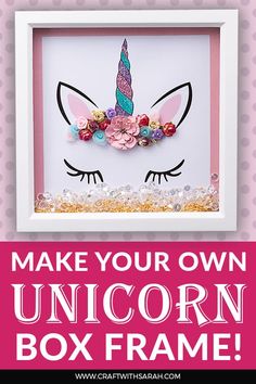 a unicorn box frame with the words make your own unicorn