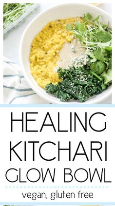 a bowl filled with different types of food and the words, healing kitchari glow bowl vegan gluten free