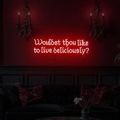 a red neon sign that says, would't you like to live seriously?