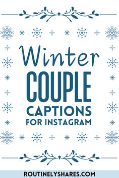 the words winter couple captions for instagram are in blue and white with snowflakes