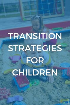 two children playing in the sand with text overlay that reads transition strategies for children