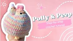 a crocheted bag with two small stuffed animals on it's side and the words, dolly & pegp step - by - step crochet