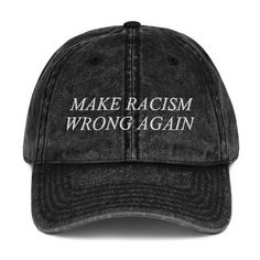 Make Racism Wrong Again Anti-Hate 86 45 Resist Message Demonstration Vintage Baseball Hat by FourStripesCo now at https://ift.tt/32McSl9 Cheap Cute Halloween Hats, Dreamwastaken Hat, Trendy Affordable Halloween Hats, Cheap Cute Hats, My Christmas Wishlist Hat, Christmas Wishlist Hats, Vintage Baseball Hats, Foodie Outfit, Jersey Vintage