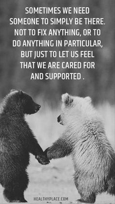 two bears standing next to each other in front of a quote about love and support