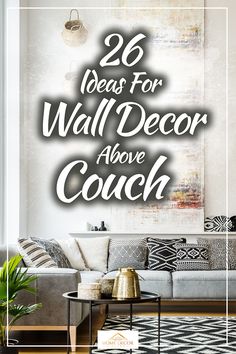 a living room with the words 20 ideas for wall decor above couch in white and black