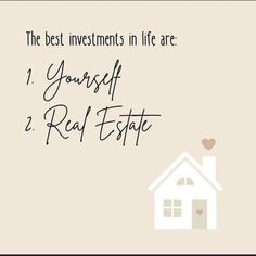 the best investments in life are 1 yourself and real estate