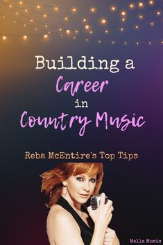 a woman holding a microphone in her hand with the words building a career in country music